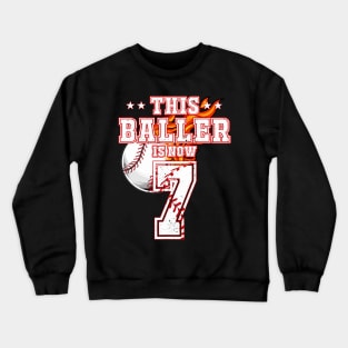 This Baller Is Now 7 Years Old Baseball Lovers 7Th BDay Crewneck Sweatshirt